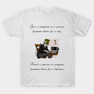 Teach a person to program T-Shirt